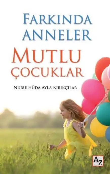 Farkında Anneler Mutlu Çocuklar — Ayla Kırıkçılar