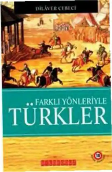 Farklı Yönleriyle Türkler — Dilâver Cebeci