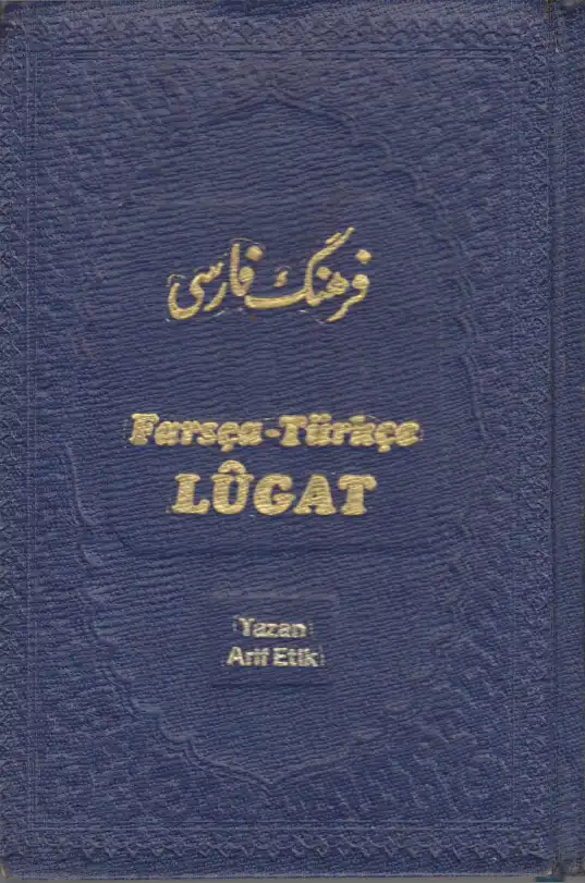 Farsça-Türkçe Lügat — Arif Etik