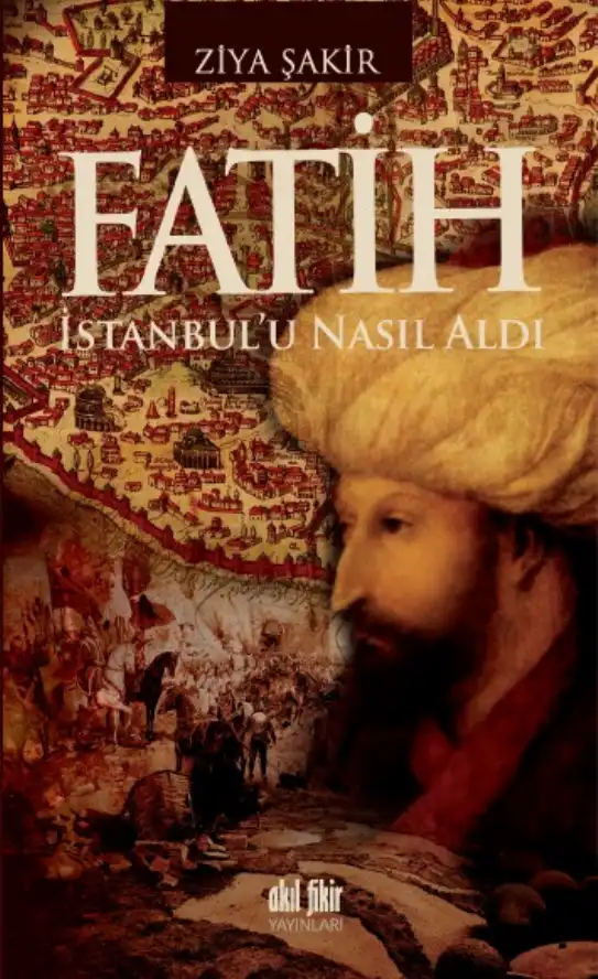 Fatih İstanbul'u Nasıl Aldı? — Ercüment Ekrem Talu ve Ziya Şakir