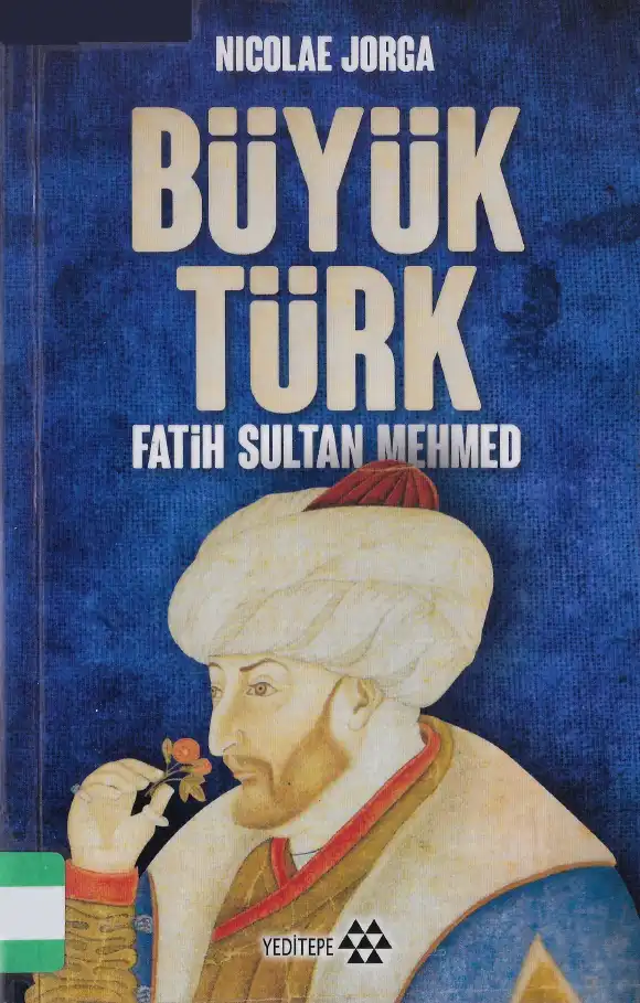 Fatih Sultan Mehmed: Büyük Türk — Nicolae Jorga