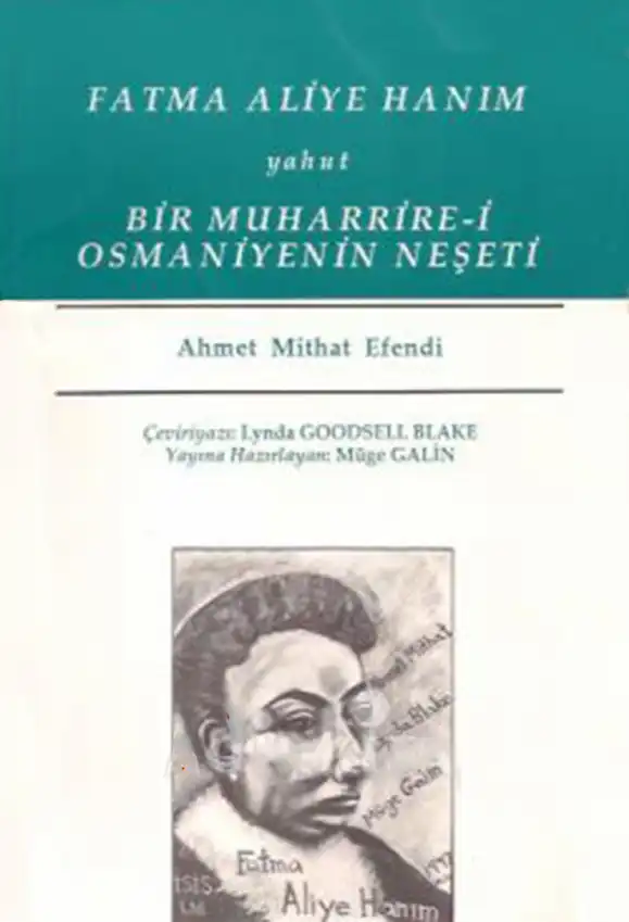 Fatma Aliye Hanım Yahut Bir Muharrire-i Osmaniyenin Neşeti — Ahmet Mithat Efendi