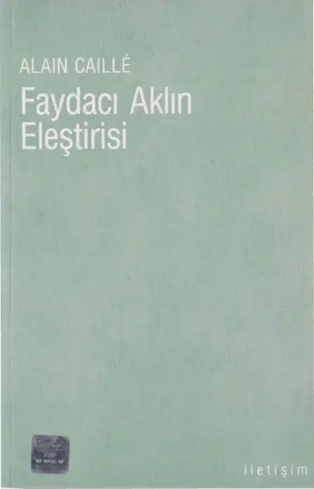Faydacı Aklın Eleştirisi — Alain Caillé