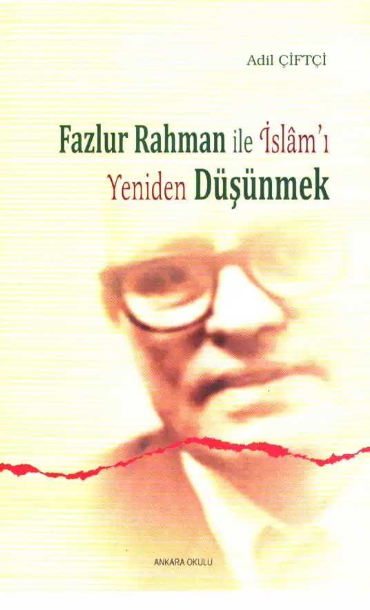 Fazlurrahman ile İslamı Yeniden Düşünmek — Adil Çiftçi