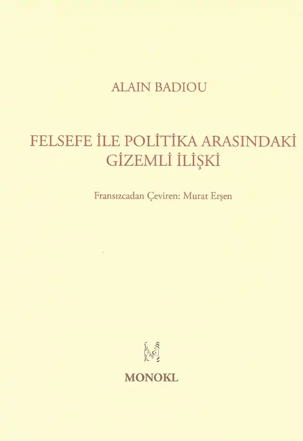 Felsefe ile Politika Arasındaki Gizemli İlişki — Alain Badiou