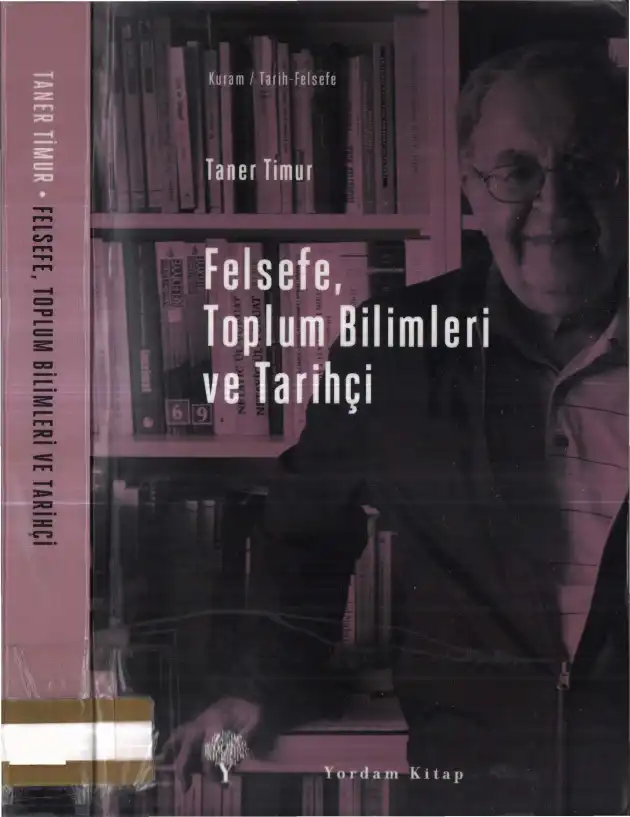 Felsefe, Toplum Bilimleri ve Tarihçi — Taner Timur