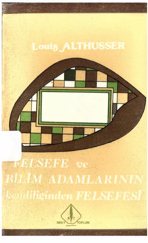 Felsefe Ve Bilim Adamlarının Kendiliğinden Felsefesi — Louis Althusser, Etienne Balibar, Roger Establet, Pierre Macherey, Jacques Ranciere