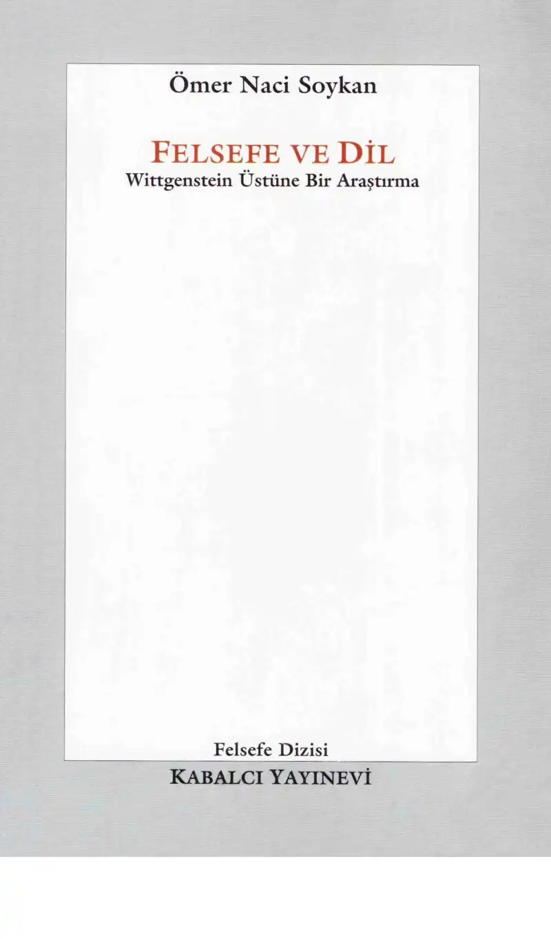 Felsefe ve Dil (Wittgenstein Üstüne Bir Araştırma) — Ömer Naci Soykan