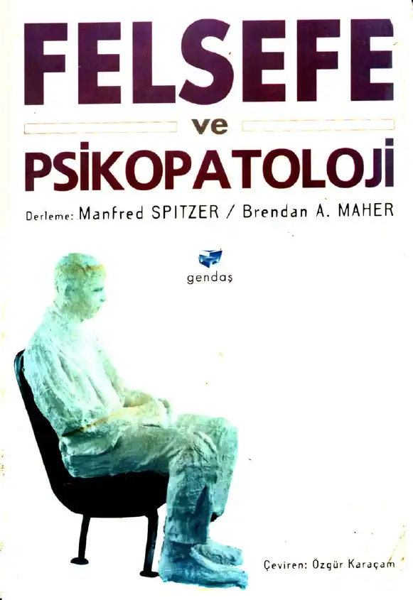 Felsefe ve Psikopatoloji — Manfred Spitzer, Brendan A. Maher