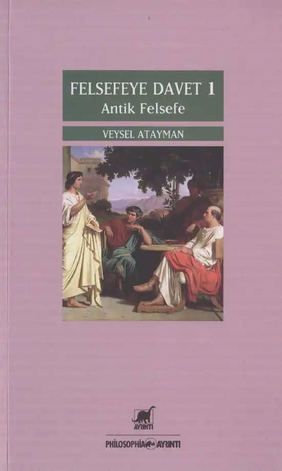 Felsefeye Davet 1: Antik Felsefe — Veysel Atayman
