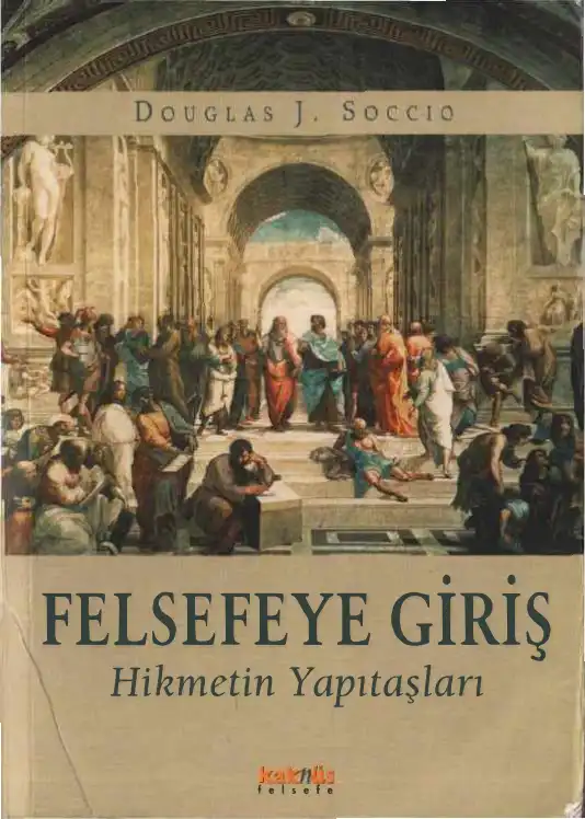 Felsefeye Giriş: Hikmetin Yapıtaşları — Douglas J. Soccio