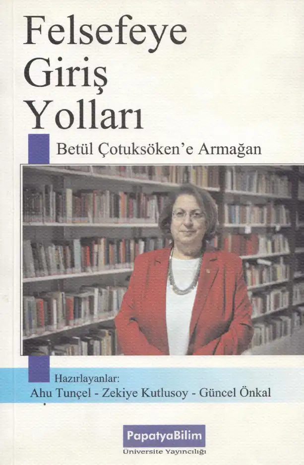 Felsefeye Giriş Yolları: Dışdünya - Düşünme - Dil — Ahu Tunçel, Zekiye Kutlusoy, Güncel Önkal