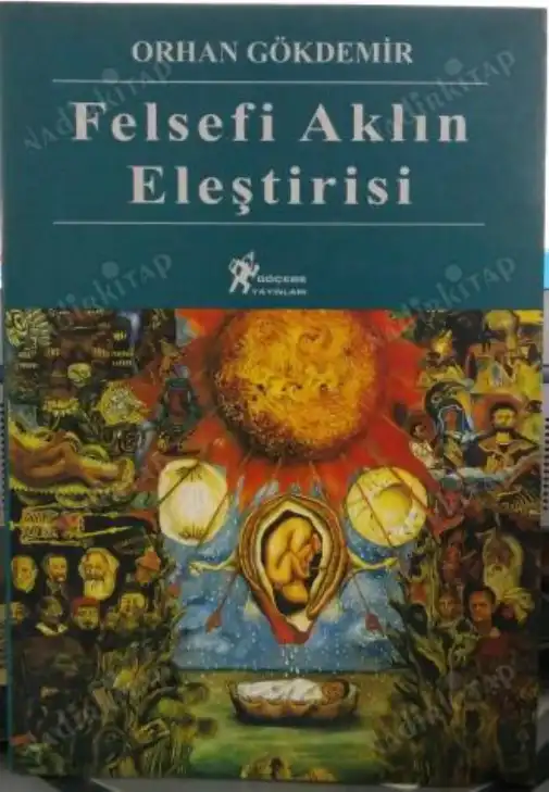 Felsefi Aklın Eleştirisi — Enver Aysever Orhan Gökdemir
