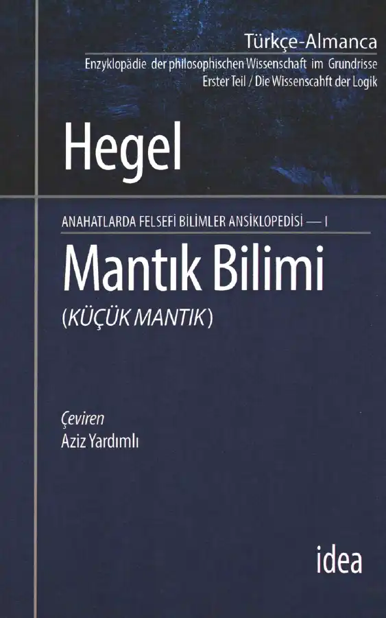 Felsefi Bilimler Ansiklopedisi I: Mantık Bilimi — G.W.F. Hegel