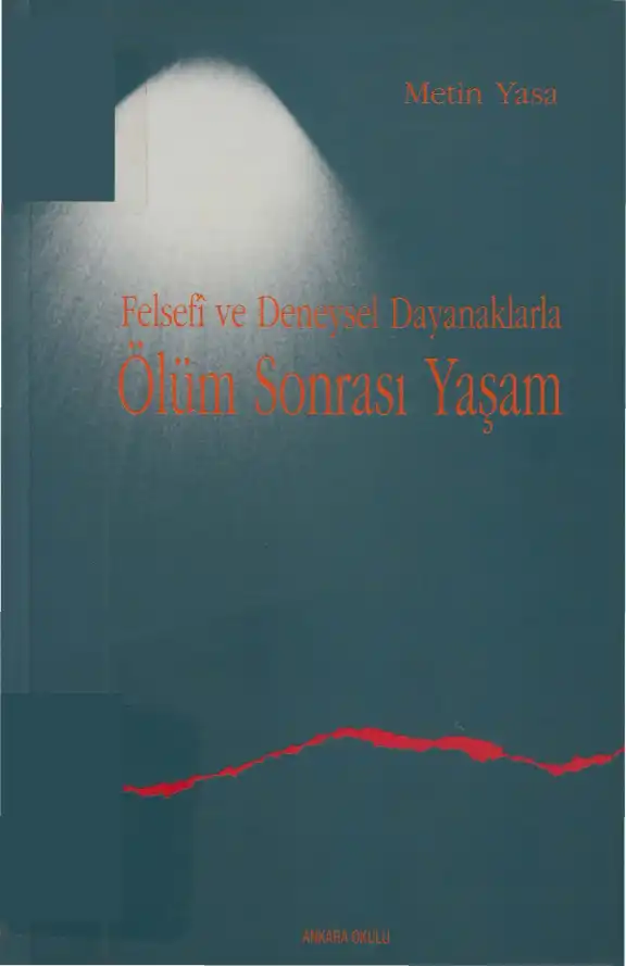 Felsefi ve Deneysel Dayanaklarla Ölüm Sonrası Yaşam — Metin Yasa