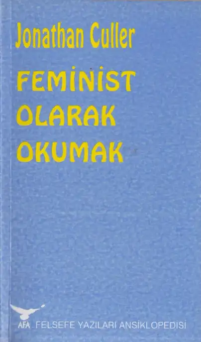 Feminist Olarak Okumak — Jonathan Culler