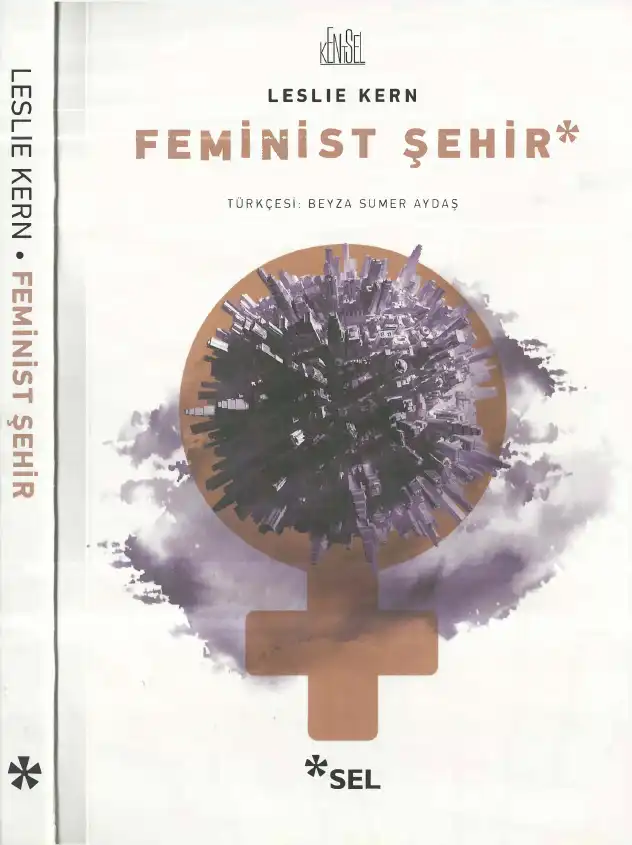 Feminist Şehir: Bir Saha Rehberi — Leslie Kern