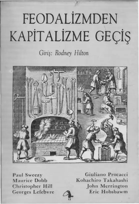 Feodalizmden Kapitalizme Geçiş — Paul Sweezy, Maurice Dobb, Giuliano Procacci, Kohachiro Takahashi, Christopher Hill, John Merrington, Georges Lefebvre, Eric Hobsbawm