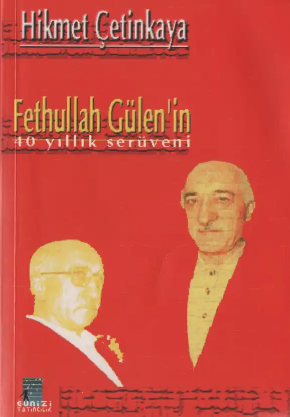 Fethullah Gülen'in 40 Yıllık Serüveni — Hikmet Çetinkaya