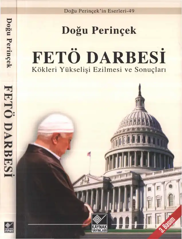 FETÖ Darbesi: Kökleri Yükselişi Ezilmesi ve Sonuçları — Doğu Perinçek