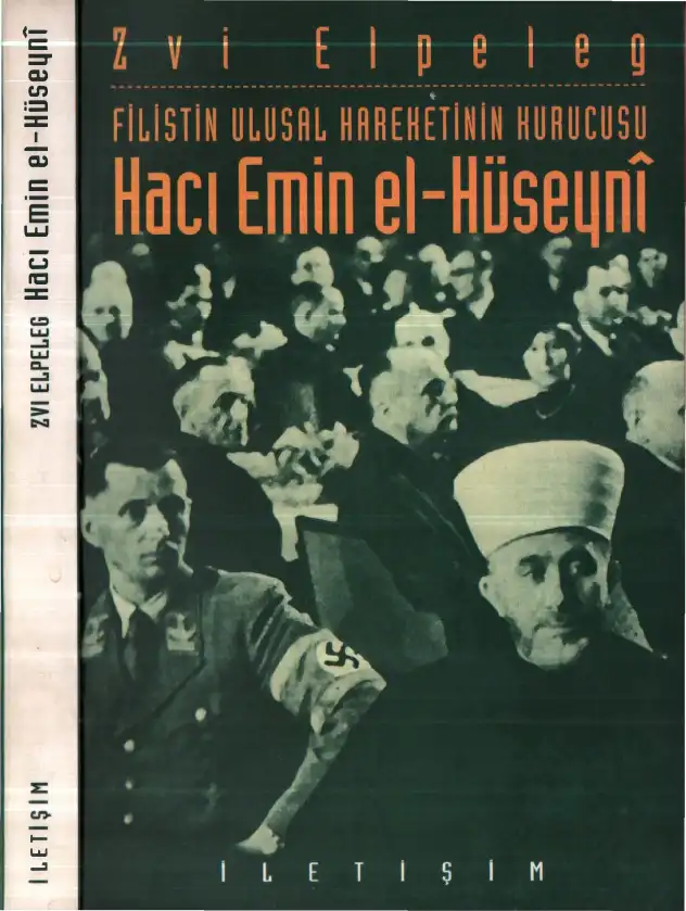 Filistin Ulusal Hareketinin Kurucusu Hacı Emin El Hüseyni — Zvi Elpeleg