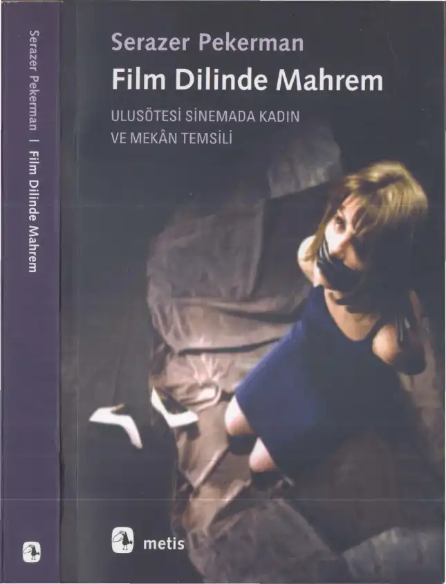Film Dilinde Mahrem: Ulusötesi Sinemada Kadın ve Mekan Temsili — Serazer Pekerman