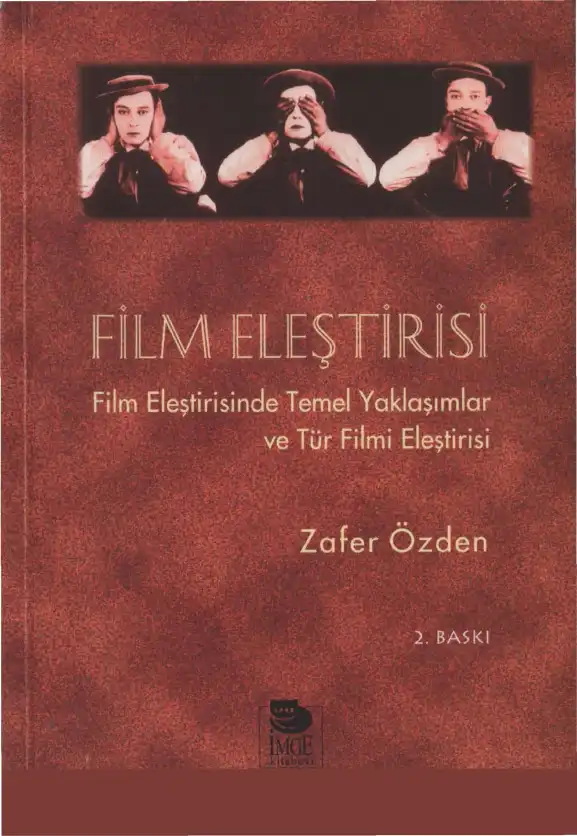Film Eleştirisi: Film Eleştirisinde Temel Yaklaşımlar ve Tür Filmi Eleştirisi — Zafer Özden
