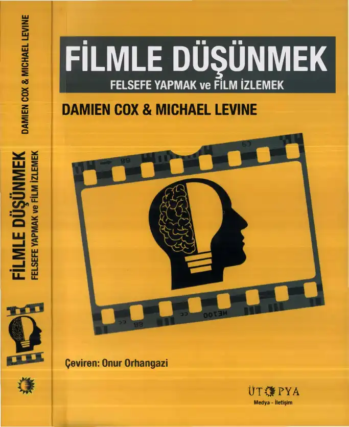 Filmle Düşünmek: Felsefe Yapmak ve Film İzlemek — Damien Cox, Michael Levine