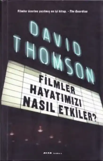 Filmler Hayatımızı Nasıl Etkiler? — David Thomson
