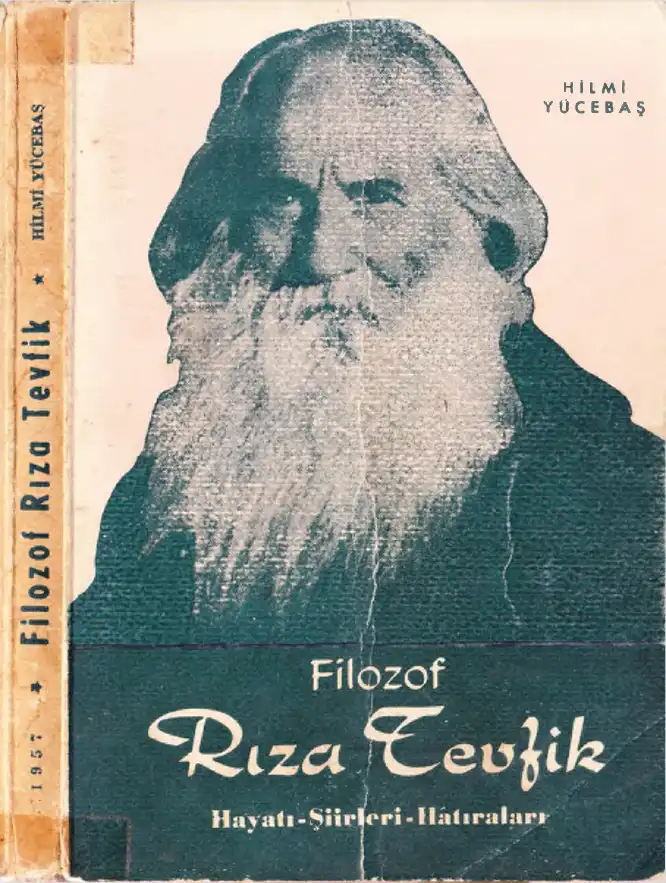 Filozof Rıza Tevfik Hayatı - Şiirleri - Hatıraları — Hilmi Yücebaş