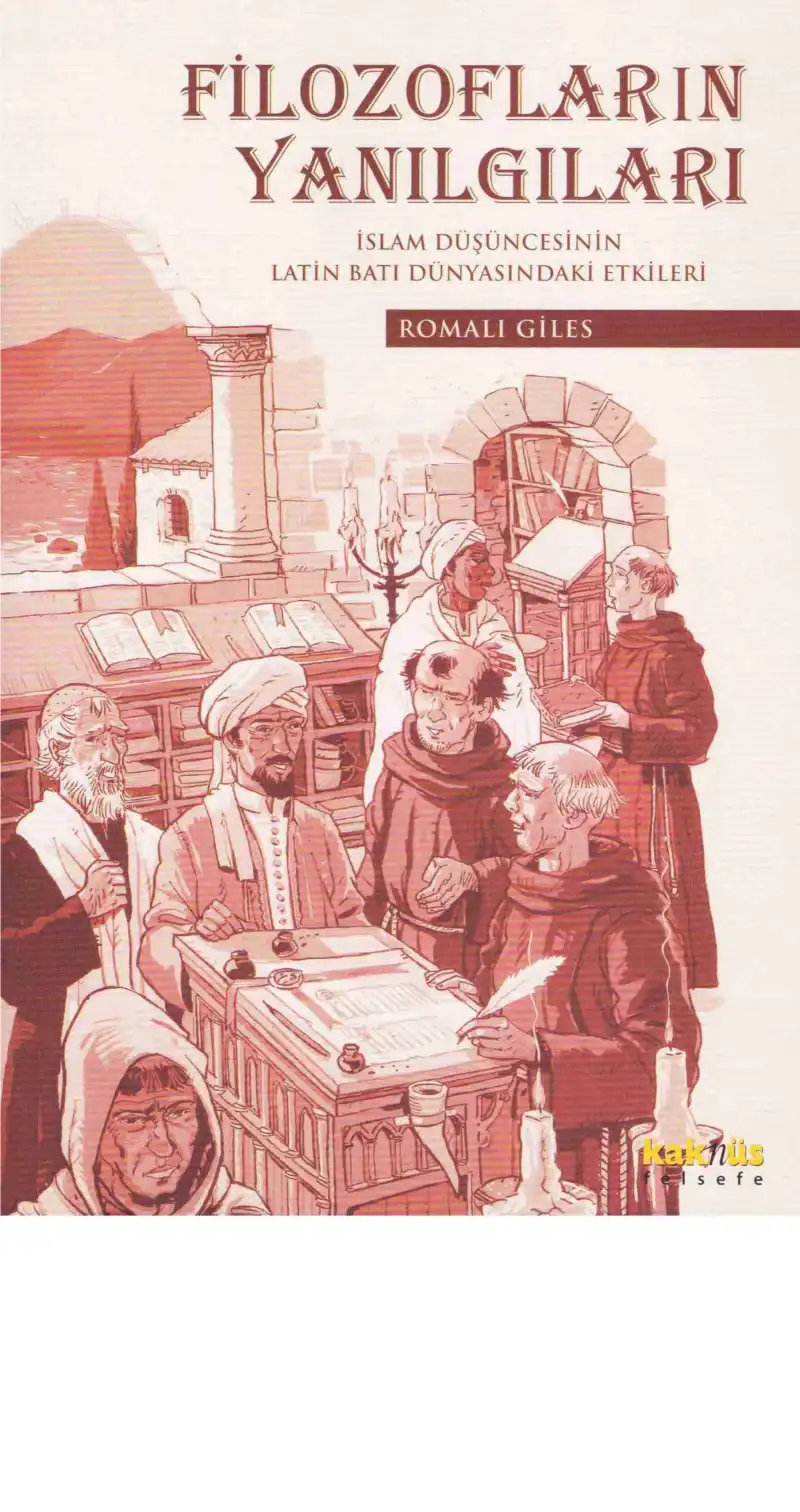 Filozofların Yanılgıları (İslam Düşüncesinin Latin Batı Dünyasındaki Etkileri) — Romalı Giles