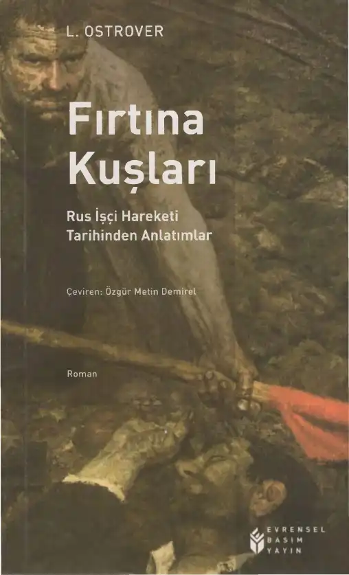 Fırtına Kuşları: Rus İşçi Hareketi Tarihinden Anlatımlar — L. Ostrover