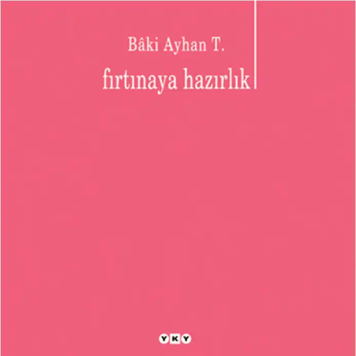 Fırtınaya Hazırlık — Bâki Ayhan T.