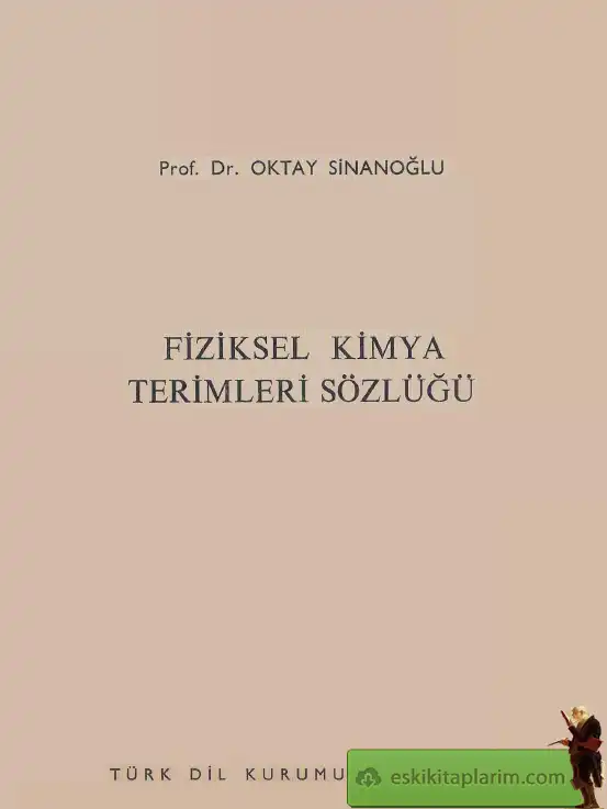 Fiziksel Kimya Terimleri Sözlüğü — Oktay Sinanoğlu