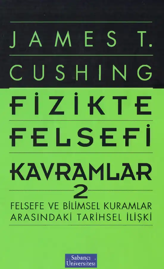 Fizikte Felsefi Kavramlar 2 — James T. Cushing