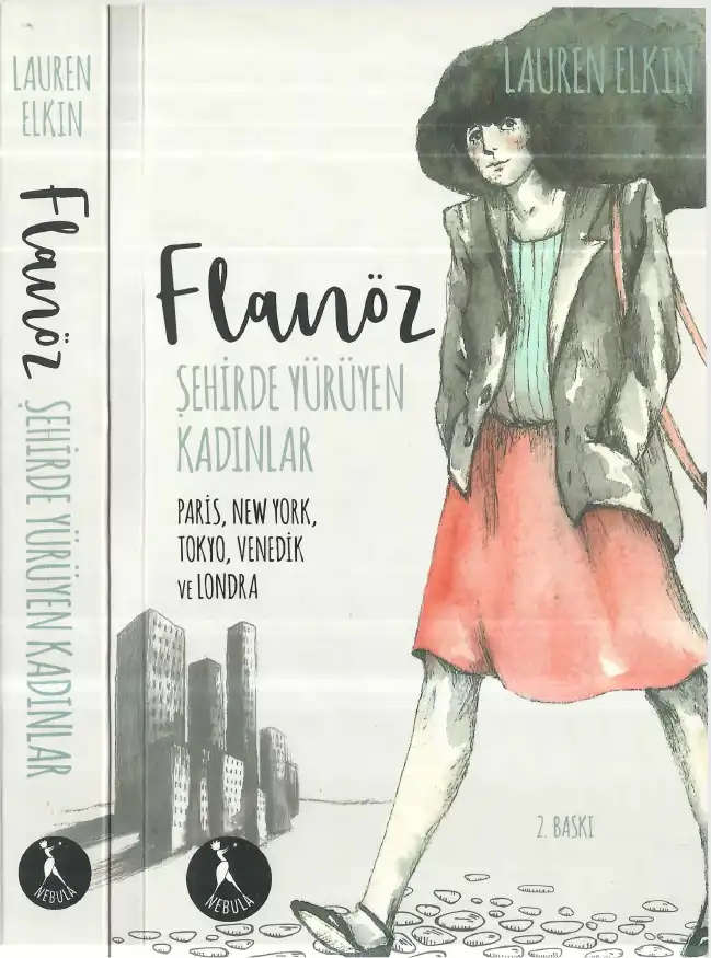 Flanöz: Şehirde Yürüyen Kadınlar - Paris, New York, Tokyo, Venedik ve Londra — Lauren Elkin