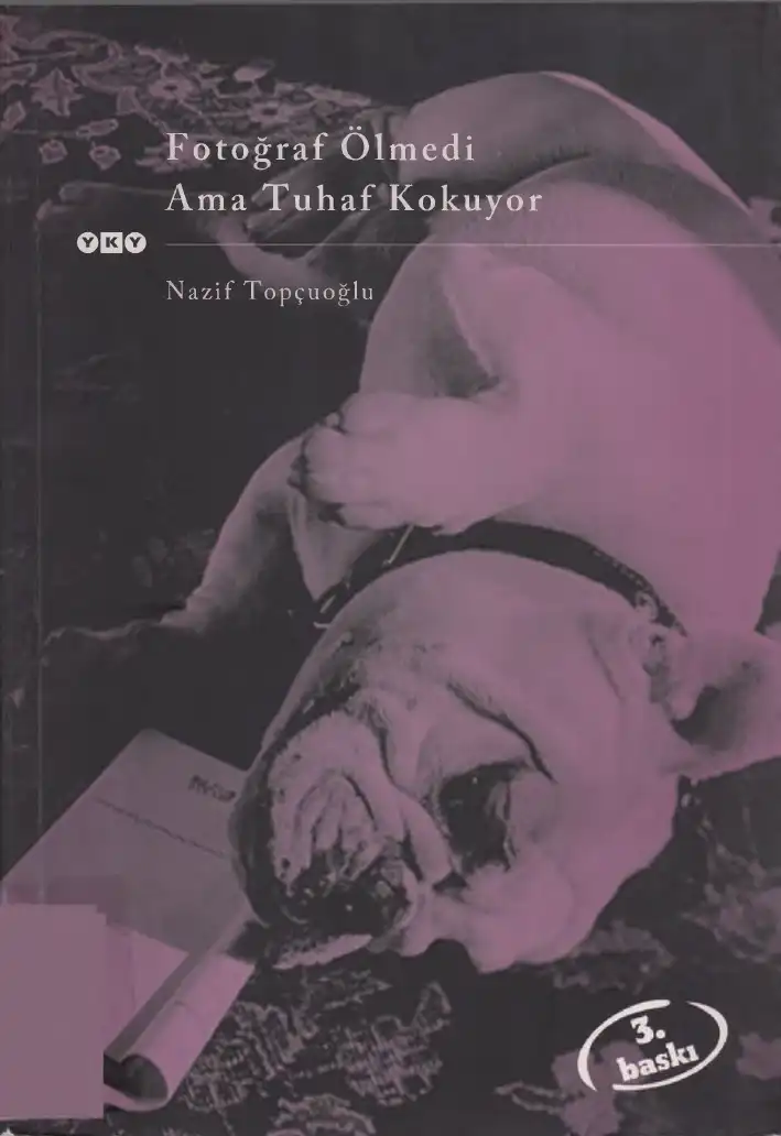 Fotoğraf Ölmedi Ama Tuhaf Kokuyor — Nazif Topçuoğlu