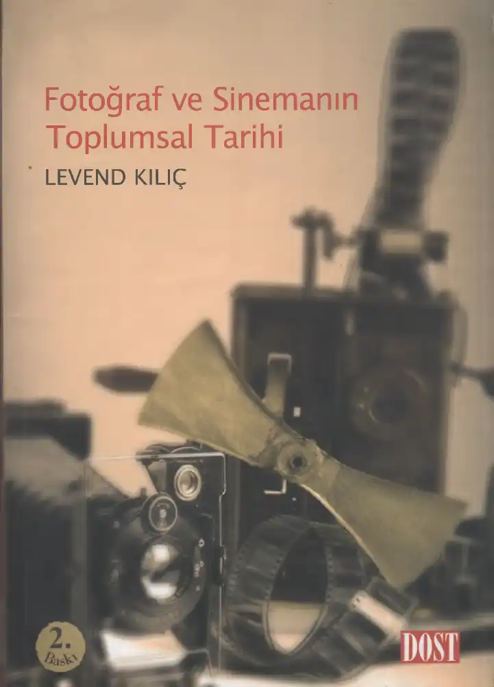 Fotoğraf ve Sinemanın Toplumsal Tarihi — Levend Kılıç