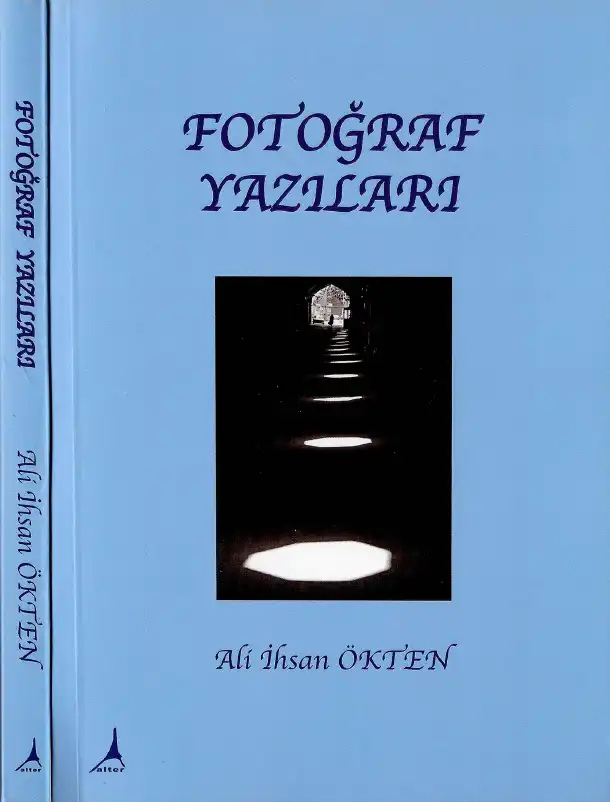 Fotoğraf Yazıları 1 — Ali İhsan Ökten
