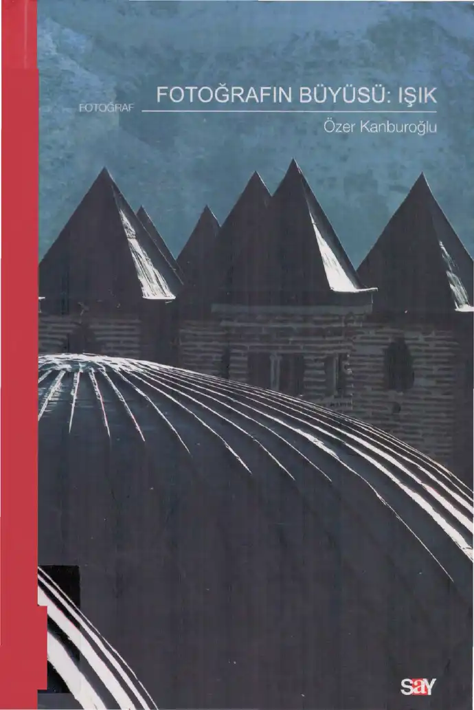 Fotoğrafın Büyüsü: Işık — Özer Kanburoğlu