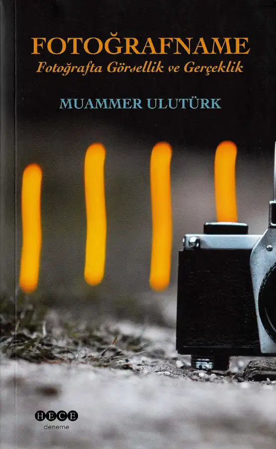 Fotoğrafname: Fotoğrafta Görsellik ve Gerçeklik — Muammer Ulutürk
