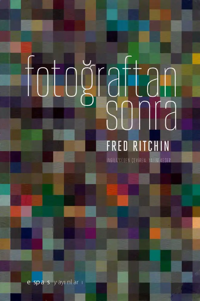 Fotoğraftan Sonra — Fred Ritchin