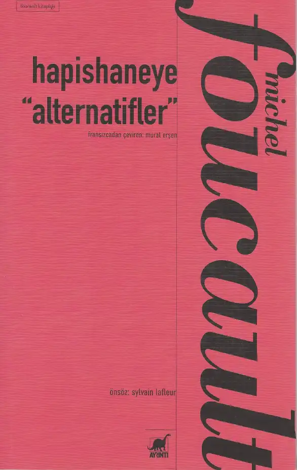 Foucault Hapishaneye - Alternatifler — Michel Foucault