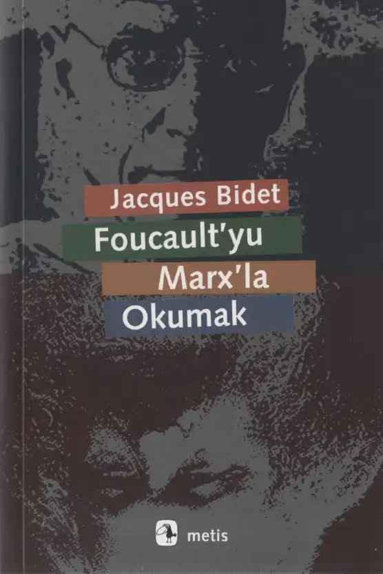 Foucault'yu Marx'la Okumak — Jacques Bidet