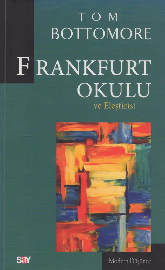 Frankfurt Okulu ve Eleştirisi — Tom Bottomore
