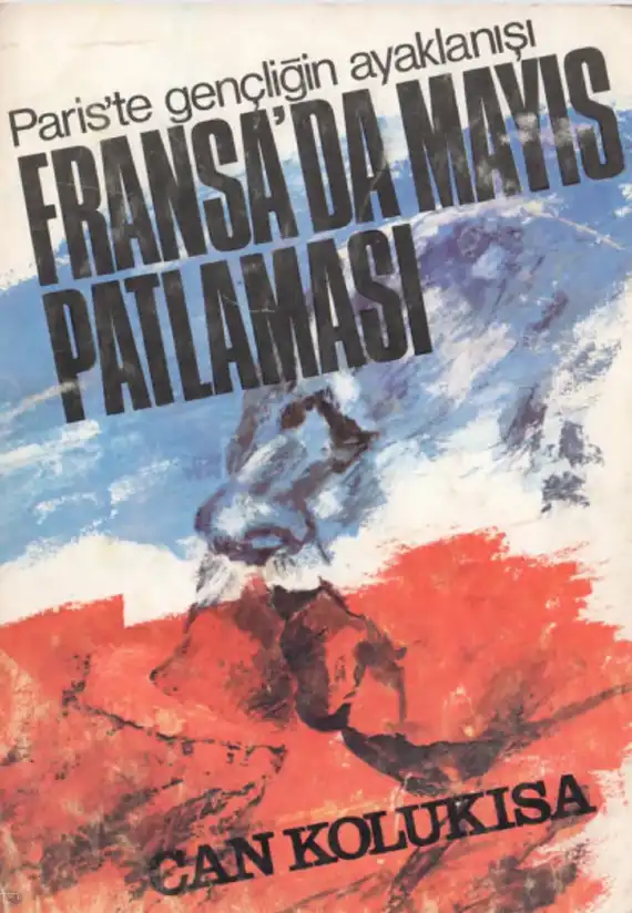 Fransa'da Mayıs Patlaması (Paris'te Gençliğin Ayaklanışı) — Kolukısa