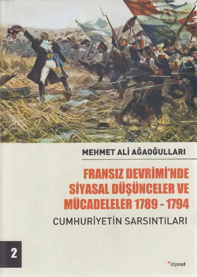 Fransız Devrimi'nde Siyasal Düşünceler ve Mücadeleler 1789-1794: Cumhuriyetin Sarsıntıları — Mehmet Ali Ağaoğulları