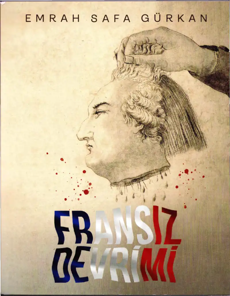 Fransız Devrimi — Emrah Safa Gürkan