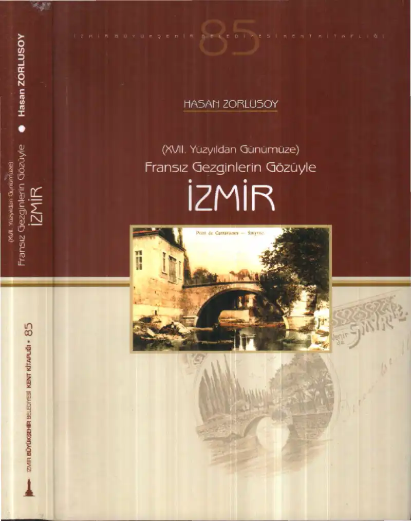 Fransız Gezginlerin Gözüyle İzmir (XVII. Yüzyıldan Günümüze) — Hasan Zorlusoy
