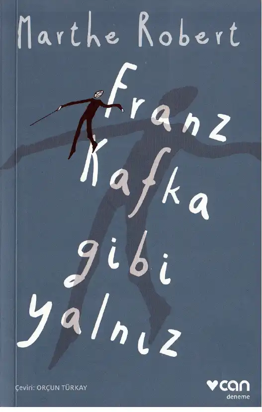 Franz Kafka Gibi Yalnız — Marthe Robert